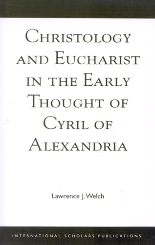Beispielbild fr Christology and Eucharist in the Early Thought of Cyril of Alexandria zum Verkauf von THE SAINT BOOKSTORE