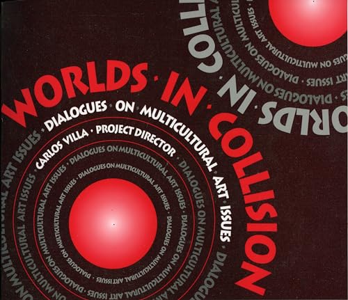 9781883255466: Worlds of Collision: Dialogues on Multicultural Art Issues
