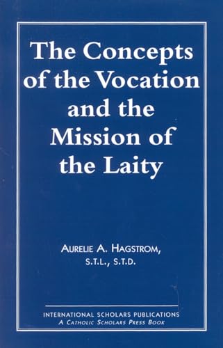 Beispielbild fr The Concepts of the Vocation and the Mission of the Laity zum Verkauf von THE SAINT BOOKSTORE