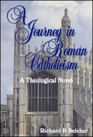 Stock image for A Journey in Roman Catholicism: A Theological Novel for sale by Gulf Coast Books