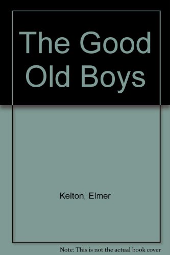 The Good Old Boys (9781883268060) by Kelton, Elmer