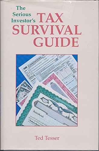 The serious investor's tax survival guide (9781883272005) by Tesser, Ted