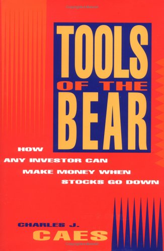 Imagen de archivo de Tools of the Bear: How Any Investor Can Make Money When Stocks Go Down a la venta por ThriftBooks-Dallas