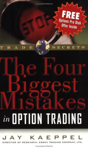 Beispielbild fr The Four Biggest Mistakes in Option Trading (Trade Secrets Ser) zum Verkauf von Jenson Books Inc