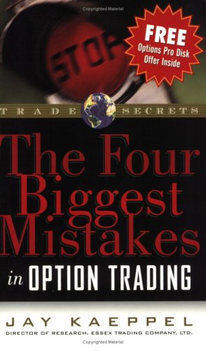 Stock image for The Four Biggest Mistakes in Option Trading (Trade Secrets Ser) for sale by Jenson Books Inc