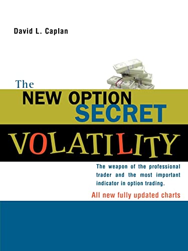 Beispielbild fr The New Option Secret - Volatility: The Weapon of the Professional Trader and the Most Important Indicator in Option Trading zum Verkauf von SecondSale