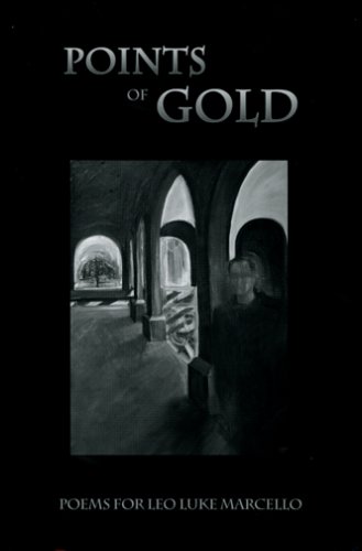 Stock image for Points of Gold: Poems for Leo Luke Marcello for sale by Ergodebooks