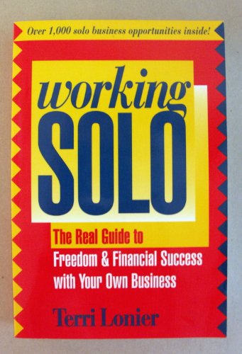 Imagen de archivo de Working Solo : The Real Guide to Freedom & Financial Success With Your Own Business a la venta por SecondSale