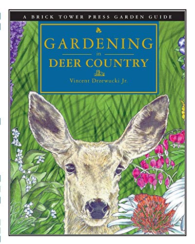 Stock image for GARDENING IN DEER COUNTRY (Brick Tower Press Garden Guide) for sale by Once Upon A Time Books