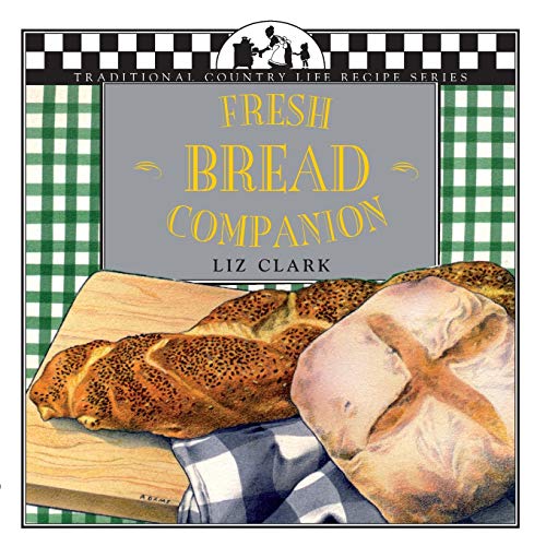 Stock image for Fresh Bread Companion (Traditional Country Life Recipe S) for sale by HPB-Ruby