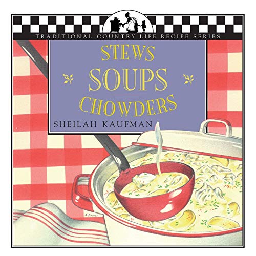 Imagen de archivo de Soups, Stews and Chowders (Traditional Country Life Recipe S) a la venta por Ebooksweb