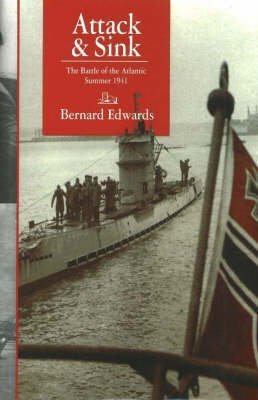 Stock image for Attack & Sink: The Battle of the Atlantic, Summer 1941 for sale by Browse Awhile Books