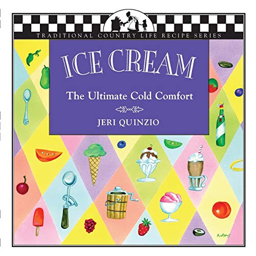 Imagen de archivo de Ice Cream: The Ultimate Cold Comfort a la venta por HPB Inc.