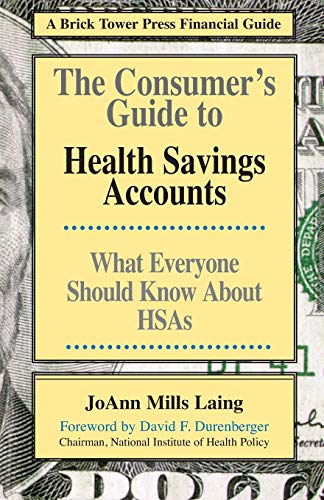 9781883283469: Consumer's Guide to Hsas: Health Savings Accounts (Brick Tower Press Financial Guide): What Everyone Should Know About HSAs