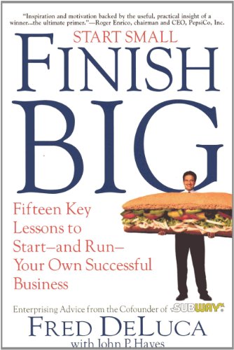 Stock image for Start Small, Finish Big: 15 Key Lessons to Start--and Run--Your Own Successful Business for sale by Lexington Books Inc