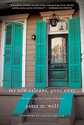 Beispielbild fr My New Orleans, Gone Away: A Memoir of Loss and Renewal zum Verkauf von Argosy Book Store, ABAA, ILAB