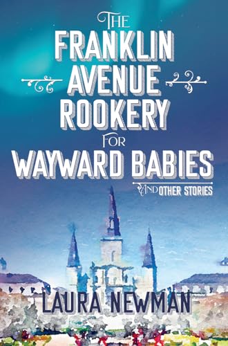 Imagen de archivo de The Franklin Avenue Rookery for Wayward Babies and Other Stories a la venta por ThriftBooks-Dallas