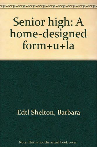 9781883288501: Senior High: A Home-Designed Form + U + La