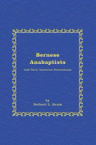 Stock image for Bernese Anabaptists: And Their American Descendants (Studies in Anabaptist and Mennonite History) for sale by Your Online Bookstore