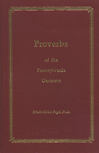 Imagen de archivo de Proverbs of the Pennsylvania Germans a la venta por Mainly Books