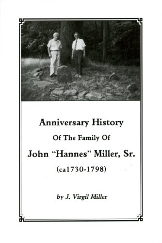

Anniversary History of the Family of John ""Hannes"" Miller, S R