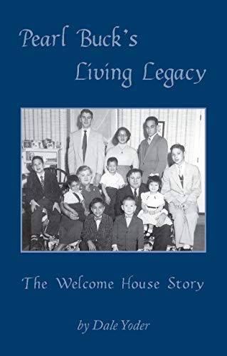 Stock image for Pearl Buck's Living Legacy: The Welcome House Story for sale by Once Upon A Time Books