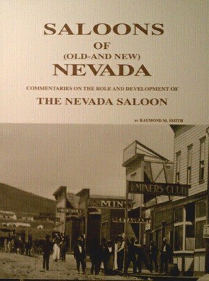 Stock image for Saloons of (Old-And New) Nevada: Commentaries on the Role and Development of the Nevada Saloon for sale by Bingo Used Books