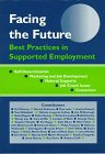 Stock image for Facing the Future: Best Practices in Supported Employment for sale by ThriftBooks-Dallas