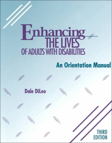 Stock image for Enhancing the Lives of Adults with Disabilities : An Orientation Manual for sale by Better World Books: West