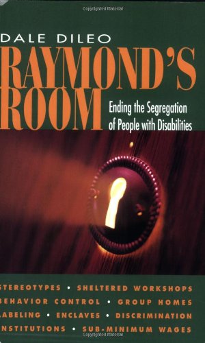 9781883302559: Raymond's Room: Ending the Segregation of People With Disabilities