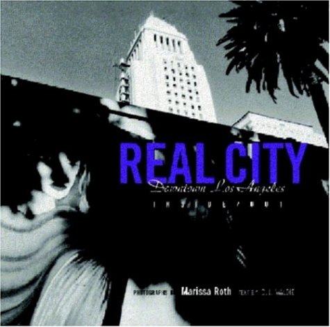 9781883318079: Real City: Downtown Los Angeles Inside/Out [Idioma Ingls]