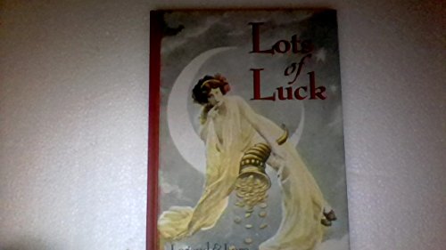 Stock image for Lots of Luck: Legend Lore of Good Fortune for sale by Goodwill Books