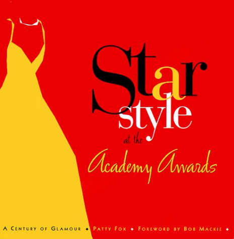 Imagen de archivo de Star Style at the Academy Awards: A Century of Glamour a la venta por BookHolders