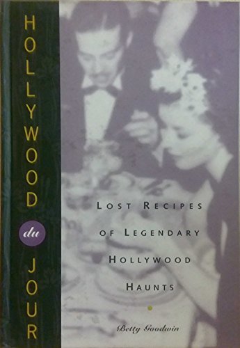 Imagen de archivo de Hollywood Du Jour: Lost Recipes of Legendary Hollywood Haunts a la venta por BookHolders