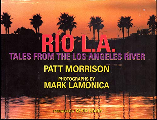 Beispielbild fr Rio L. A.: Tales from the Los Angeles River zum Verkauf von Rob the Book Man