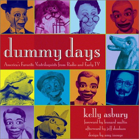 Beispielbild fr Dummy Days: America's Favorite Ventriloquists from Radio and Early TV zum Verkauf von Front Cover Books