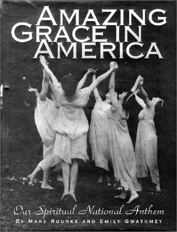 Imagen de archivo de Amazing Grace in America: Our Spiritual National Anthem a la venta por Bingo Used Books