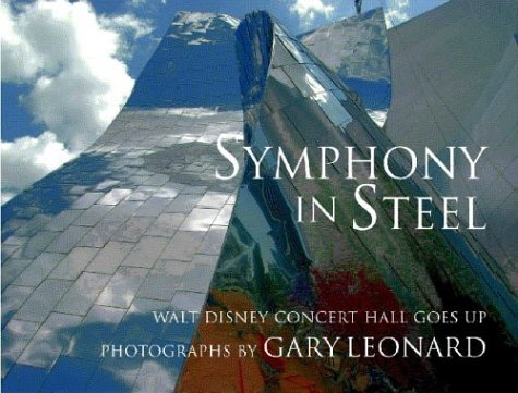 Imagen de archivo de Symphony in Steel : Walt Disney Concert Hall Goes Up a la venta por Better World Books: West