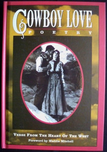 Beispielbild fr Cowboy Love Poetry: Verse from the Heart of the West zum Verkauf von A Good Read, LLC