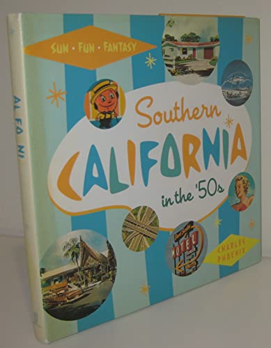 Beispielbild fr Southern California in the '50s: Sun, Fun and Fantasy zum Verkauf von Books of the Smoky Mountains