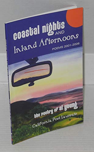 Beispielbild fr Coastal Nights and Inland Afternoons : Poems 2001-2006 zum Verkauf von Better World Books
