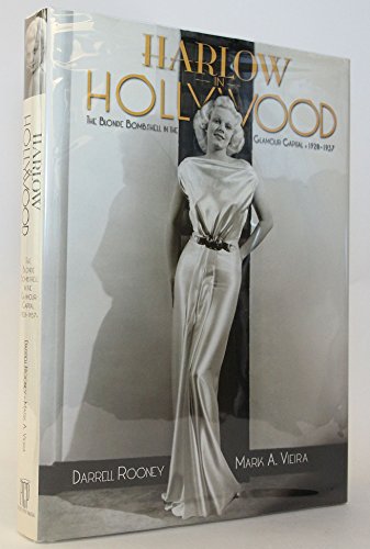 Harlow in Hollywood: The Blonde Bombshell in the Glamour Capital, 1928-1937 (9781883318963) by Rooney, Darrell; Vieira, Mark A.