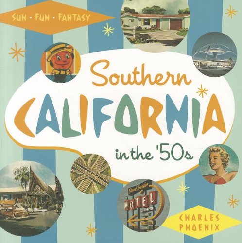 Beispielbild fr Southern California in the '50s: Sun, Fun and Fantasy zum Verkauf von ThriftBooks-Dallas