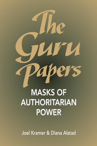 The Guru Papers: Masks of Authoritarian Power
