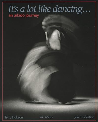 Beispielbild fr It's a Lot Like Dancing: An Aikido Journey zum Verkauf von ThriftBooks-Atlanta