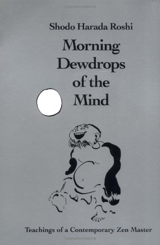 9781883319106: Morning Dewdrops of the Mind: Teachings of a Contemporary Zen Master