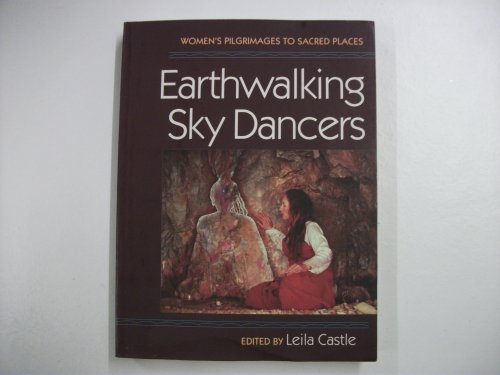 9781883319335: Earthwalking Skydancers: Women's Pilgrimages to Sacred Places