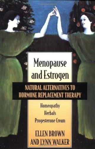 Stock image for Menopause and Estrogen: Natural Alternatives to Hormone Replacement Therapy (2nd Ed.) for sale by Persephone's Books