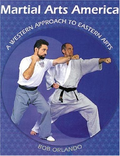 Stock image for Martial Arts America: A Western Approach to Eastern Arts for sale by AwesomeBooks