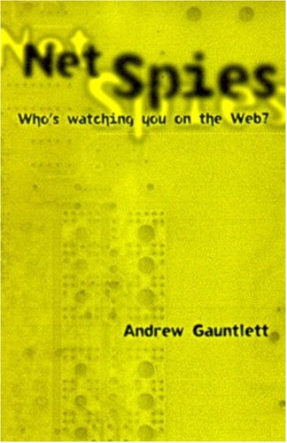 9781883319786: Net Spies: Who's Watching You on the Web?